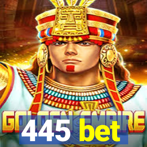 445 bet